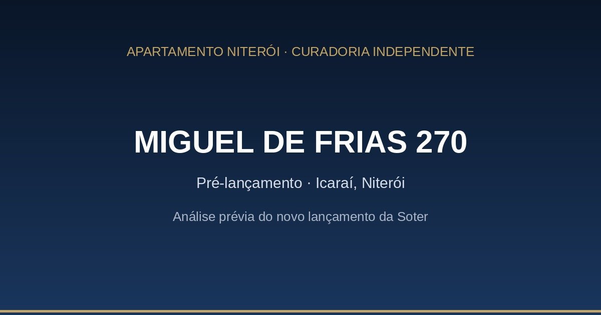 Miguel de Frias 270, lançamento Soter Icaraí, Niterói